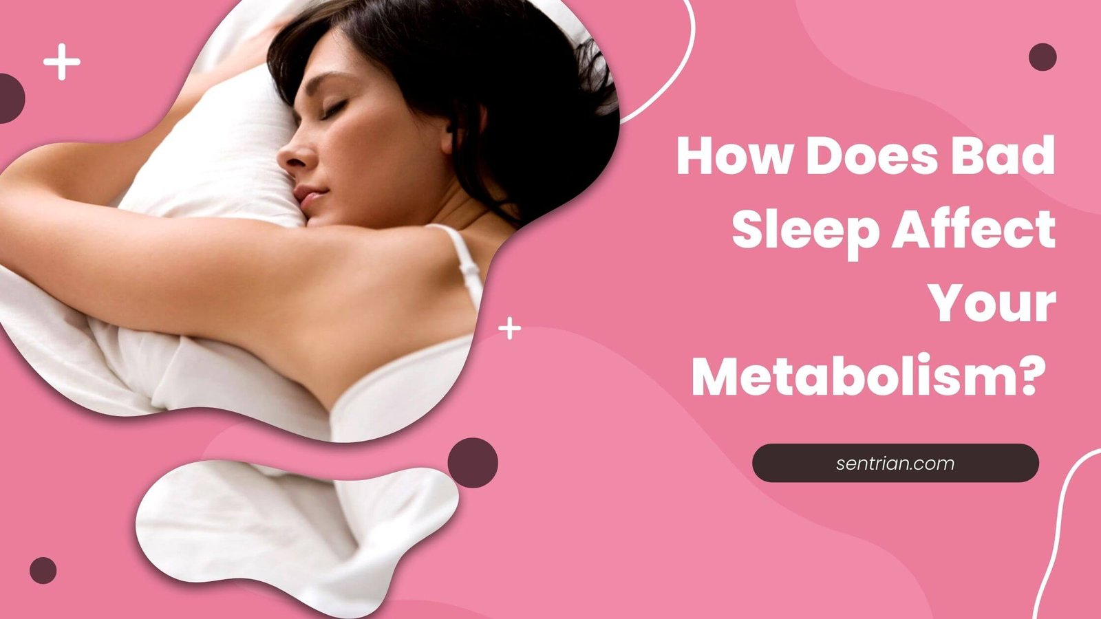 How Does Bad Sleep Affect Your Metabolism