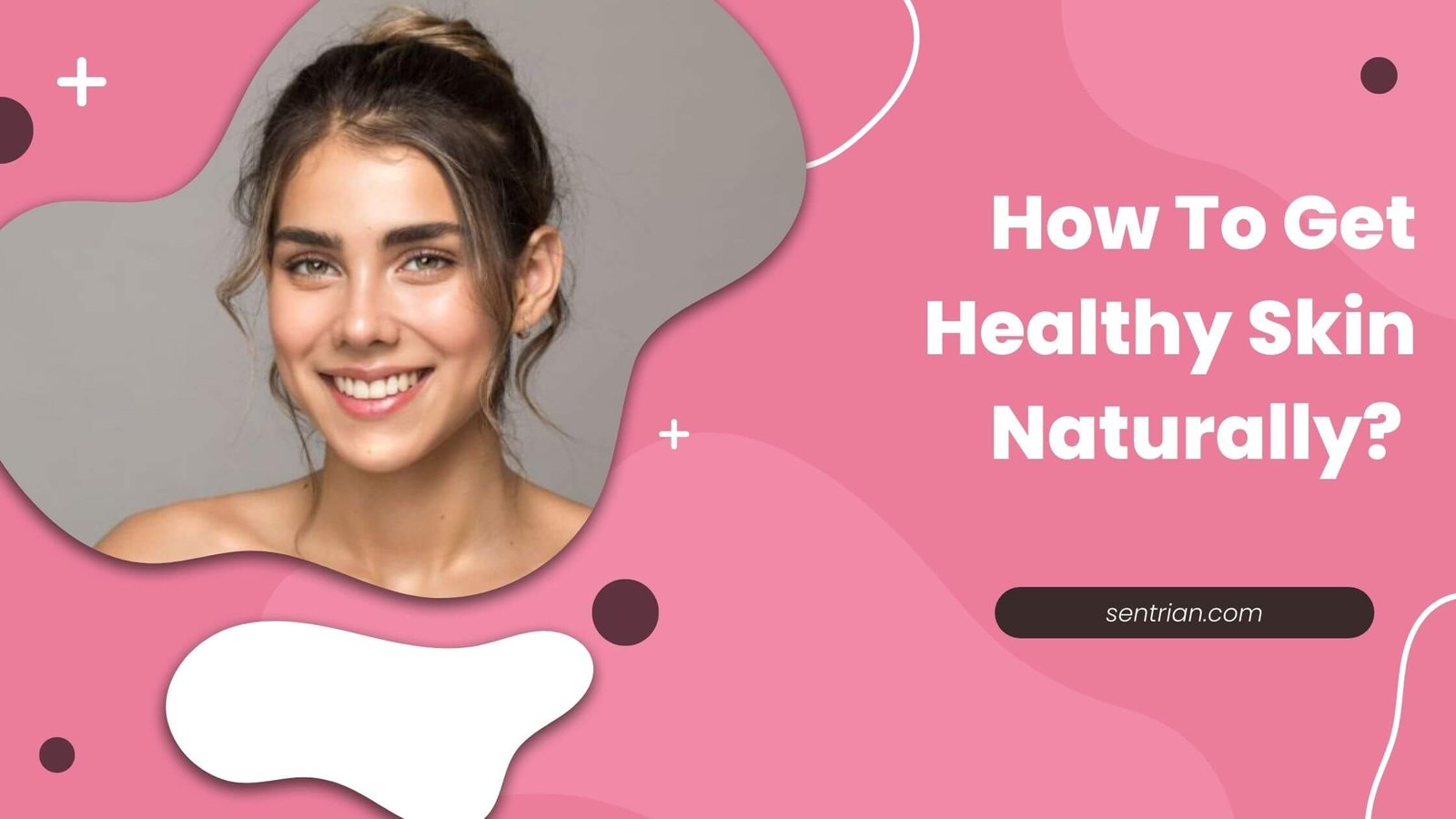 How To Get Healthy Skin Naturally