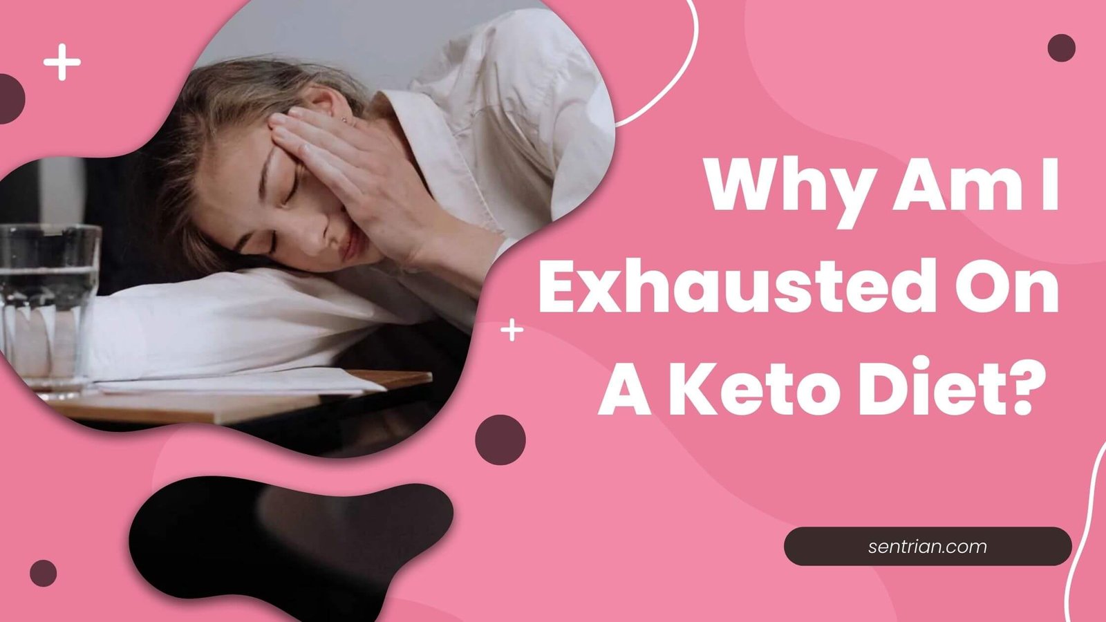 Why Am I Exhausted On A Keto Diet Understanding The Reality Of Keto Diet!